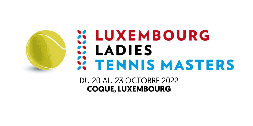 LUXEMBOURG LADIES TENNIS MASTERS 2022 Coque Luxembourg LUXEMBOURG LADIES TENNIS MASTERS 2022 Coque Luxembourg