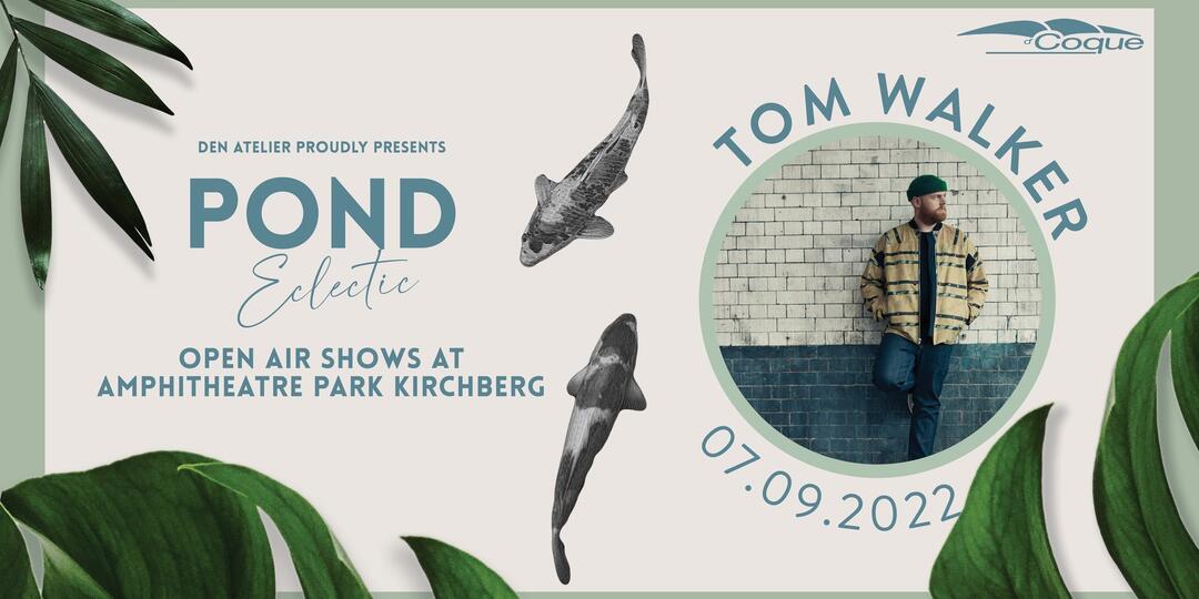 Tom Walker - POND Eclectic 2022 Tom Walker - POND Eclectic 2022